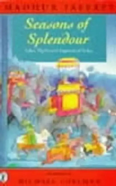 Seasons of Splendour: Tales, Myths and Legends of India by Madhur Jaffrey