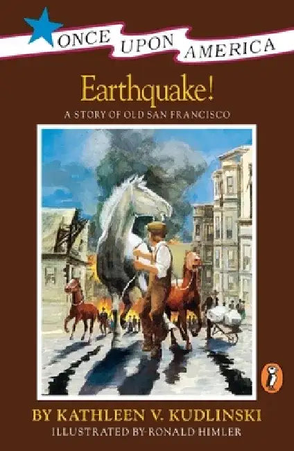 Earthquake!: Earthquake!: A Story of Old San Francisco by Kathleen V. Kudlinski