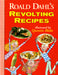 Roald Dahl's Revolting Recipes by Roald Dahl