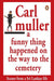 Funny Thing Happened on the Way to the Cemetry: Scenes from a Sri Lankan Life by Muller Carl