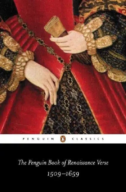 The Penguin Book of Renaissance Verse: 1509-1659 by Various