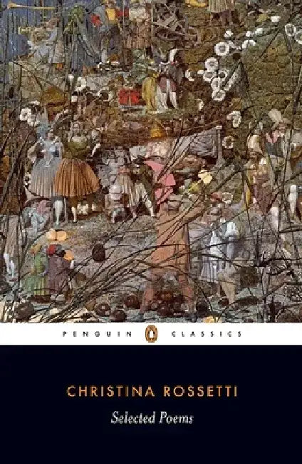 Christina Rossetti: Selected Poems by Christina Rossetti