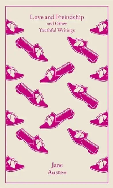 Love and Freindship: And Other Youthful Writings by Jane Austen