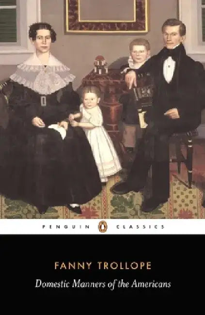Domestic Manners of the Americans by Fanny Trollope