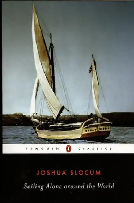 Sailing Alone around the World by Joshua Slocum, Thomas Philbrick