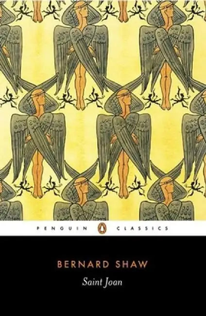 Saint Joan: A Chronicle Play in Six Scenes by George Bernard Shaw