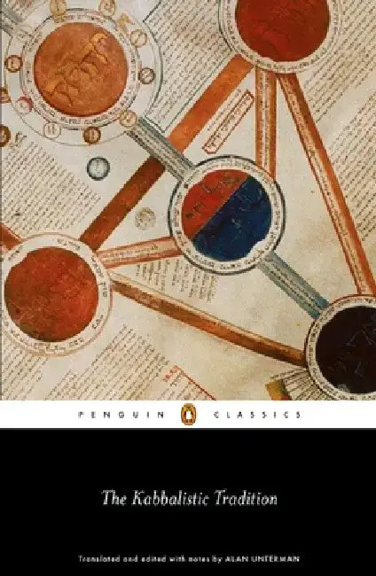 The Kabbalistic Tradition: An Anthology of Jewish Mysticism by Alan Unterman