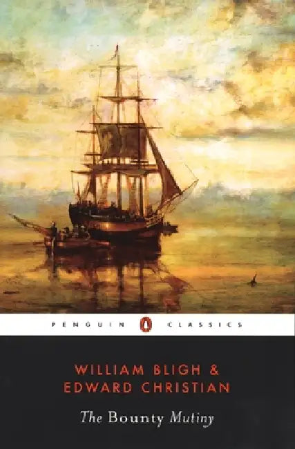 The Bounty Mutiny by William Bligh, Edward Christian, R. D. Madison