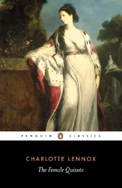 The Female Quixote by Charlotte Lennox
