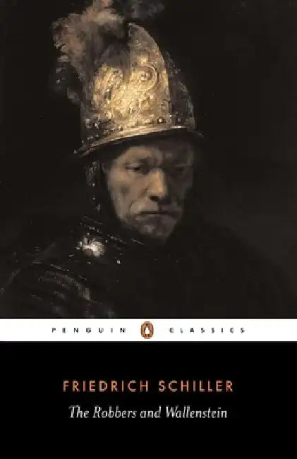 The Robbers and Wallenstein by Friedrich Schiller