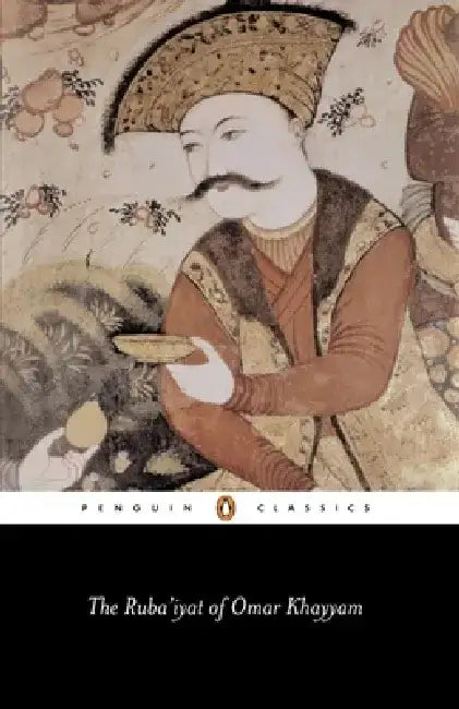 The Ruba'iyat of Omar Khayyam by Omar Khayyam