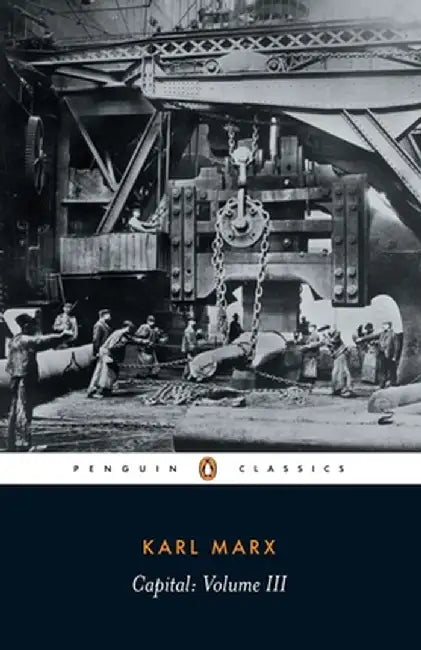 Capital: Volume 3: A Critique of Political Economy by Karl Marx