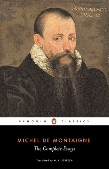 The Complete Essays by Michel De Montaigne