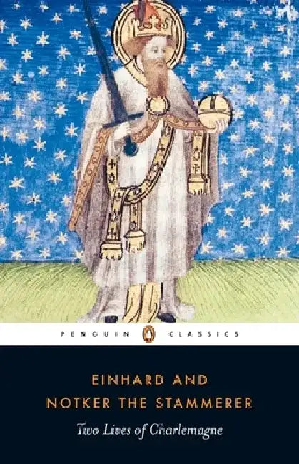 Two Lives of Charlemagne by Einhard