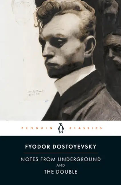 Notes from Underground and the Double by Fyodor Dostoyevsky