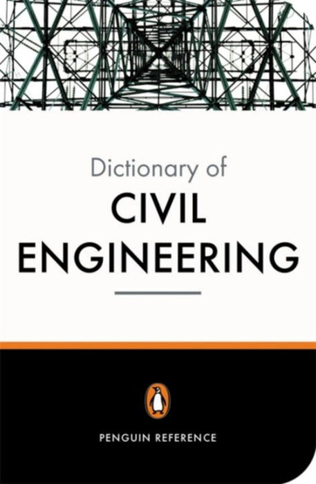 The New Penguin Dictionary of Civil Engineering by David Blockley