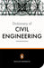 The New Penguin Dictionary of Civil Engineering by David Blockley