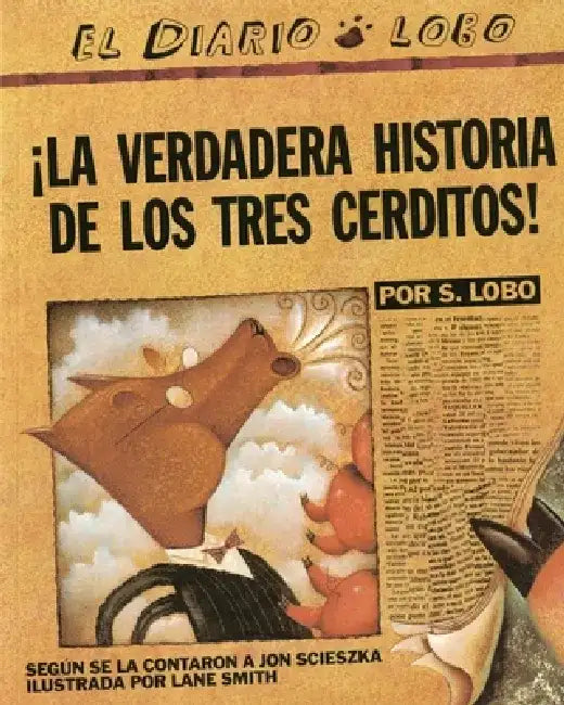 La Verdadera Historia de Los Tres Cerditos by Jon Scieszka