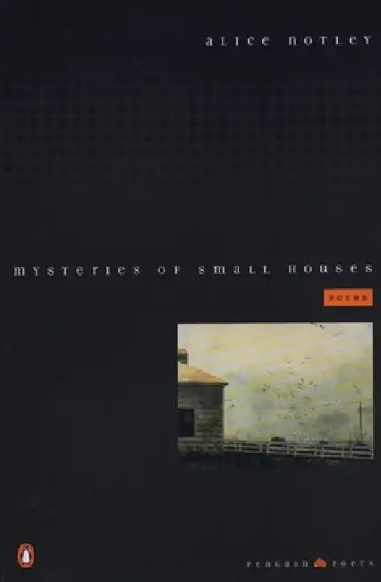 Mysteries of Small Houses: Poems by Alice Notley