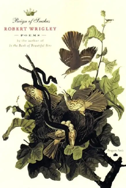 Reign of Snakes by Robert Wrigley
