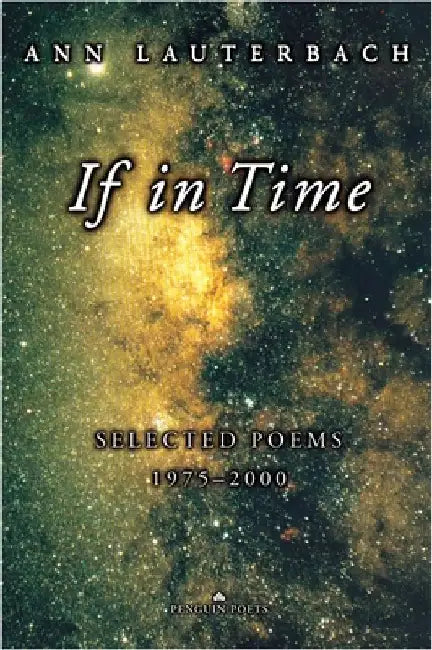If in Time: Selected Poems 1975-2000 by Ann Lauterbach