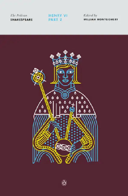 Henry VI, Part 2 by William Shakespeare, William Montgomery, Janis Lull