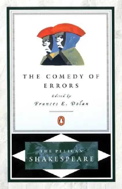 The Comedy of Errors by William Shakespeare, Frances E. Dolan, Frances E. Dolan