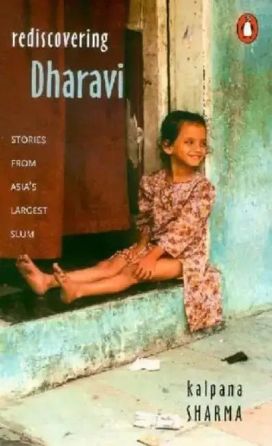 Rediscovering Dharavi by Alan (Professor of History and Honors, emeritus, Boston College) Lawson