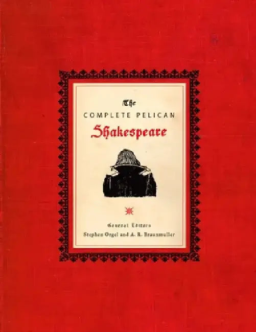The Complete Pelican Shakespeare by William Shakespeare