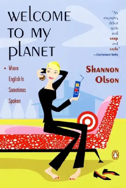 Welcome to My Planet: Where English Is Sometimes Spoken by Shannon Olson