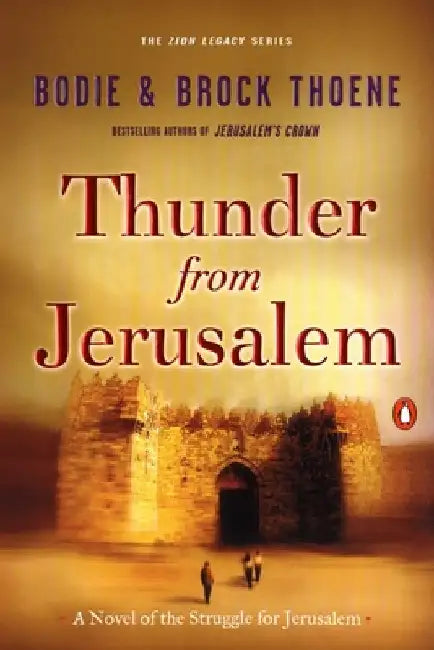 Thunder from Jerusalem: A Novel of the Struggle for Jerusalem by Bodie Thoene