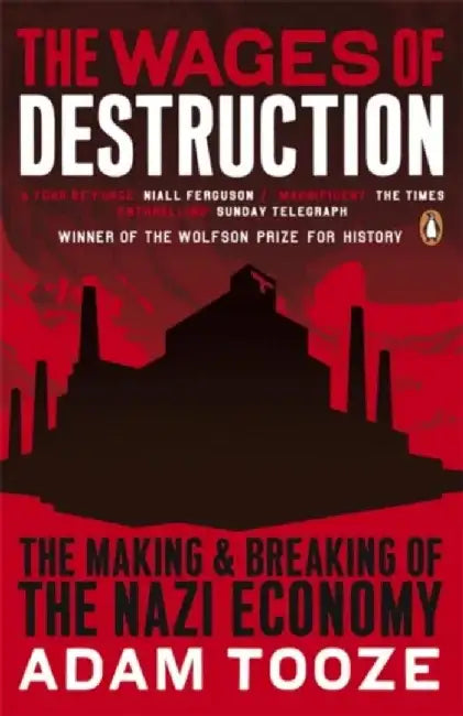 The Wages of Destruction by Adam Tooze