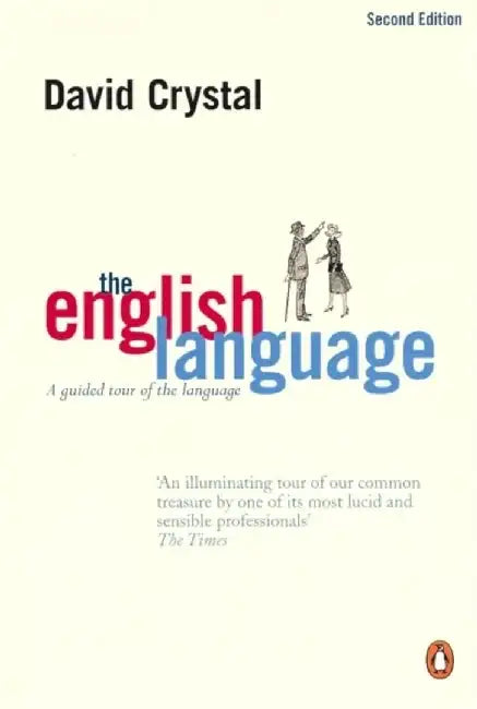 The English Language: A Guided Tour of the Language by David Crystal