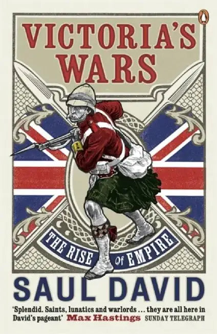 Victoria's Wars by Saul David