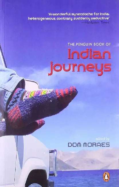 Penguin Book Of Indian Journeys by Dom Moraes