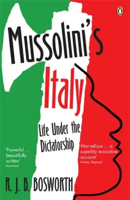 Mussolini's Italy by R J B Bosworth