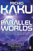 Parallel Worlds by Michio Kaku