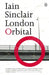 London Orbital by Iain Sinclair