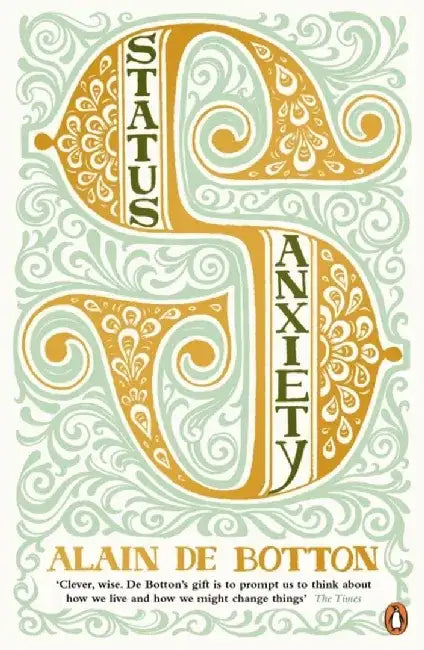Status Anxiety by Alain de Botton