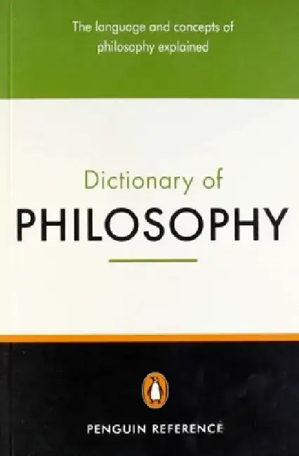 The Penguin Dictionary of Philosophy by Thomas Mautner