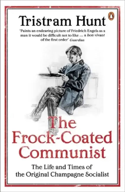 The Frock-Coated Communist by Tristram Hunt