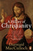 A History of Christianity: The First Three Thousand Years. Diarmaid MacCulloch by MacCulloch