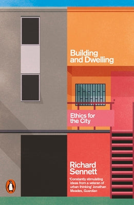 Building and Dwelling by Richard Sennett