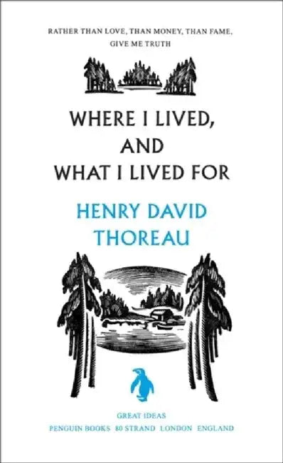 Where I Lived, and What I Lived For by Henry Thoreau