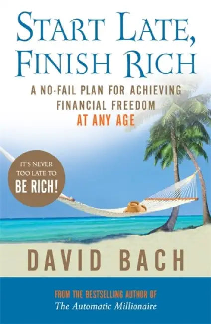 Start Late, Finish Rich by David Bach