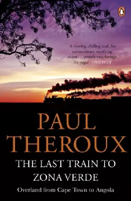 The Last Train to Zona Verde by Paul Theroux