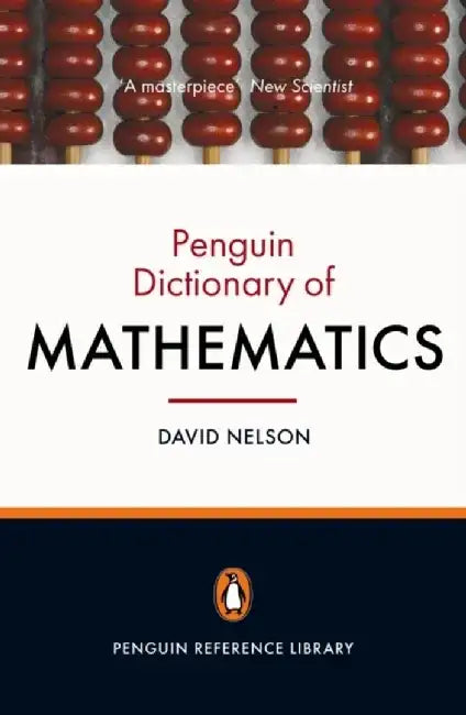 The Penguin Dictionary of Mathematics by David Nelson