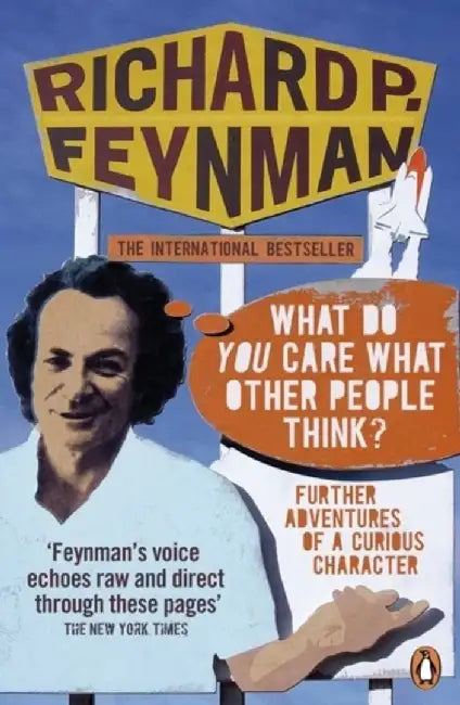 'What Do You Care What Other People Think?' by Richard P Feynman