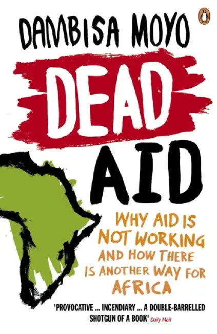Dead Aid by Dambisa Moyo
