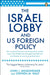 The Israel Lobby and US Foreign Policy by John J Mearsheimer